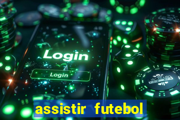 assistir futebol online play hd